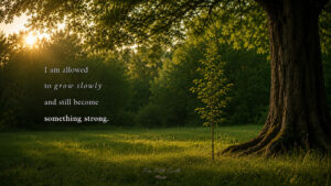 Im allowed to grow slowly - Wallpaper